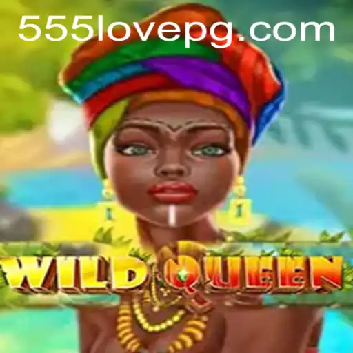 Descubra o Mundo do Jogo WildQueen e a Palavra-Chave Mágica 555love